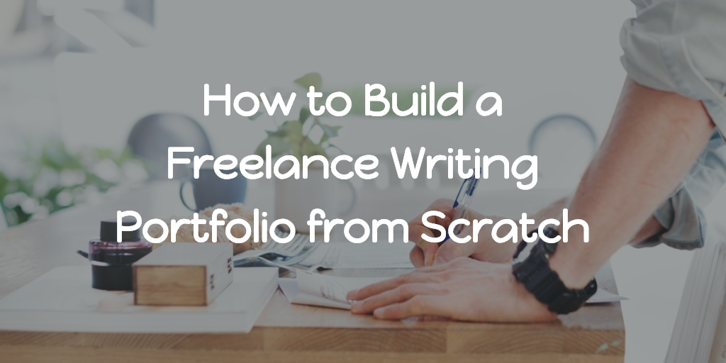 Your Portfolio Series: Create a Writing Portfolio From Scratch